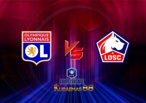 Prediksi Akurat Lyon vs.Lille 9 Februari 2023 Coupe de France