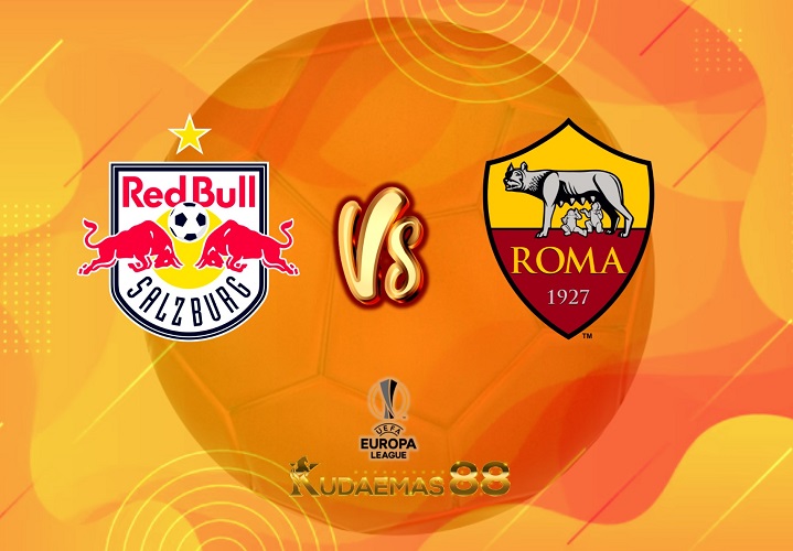 Prediksi Akurat Salzburg vs.Roma 17 Februari 2023 Liga Eropa