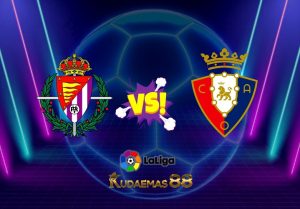 Prediksi Akurat Valladolid vs.Osasuna 13 Februari 2023 Liga Spanyol