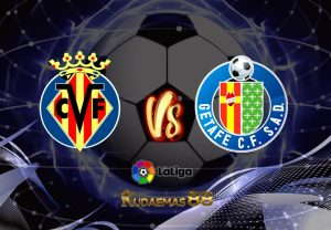 Prediksi Akurat Villarreal vs.Getafe 28 Februari 2023 Liga Spanyol