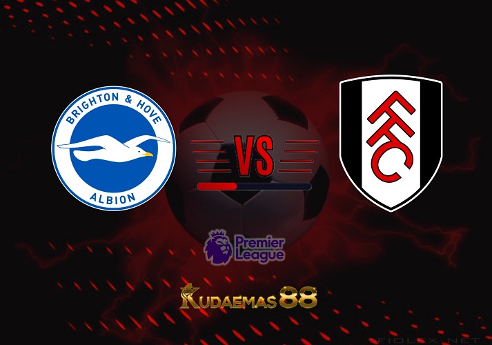 Prediksi Bola Brighton vs.Fulham 18 Februari 2023 Liga Inggris