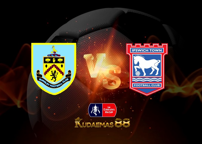 Prediksi Bola Burnley vs.Ipswich 8 Februari 2023 Piala FA