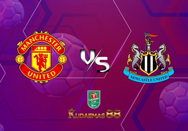 Prediksi Final Piala Carabao, MU vs Newcastle 26 Februari 2023