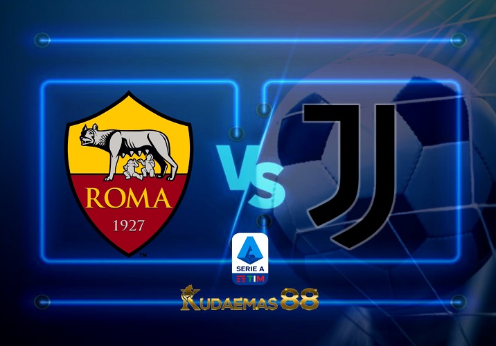 Prediksi Jitu Roma vs.Juventus 6 Maret 2023 Liga Italia
