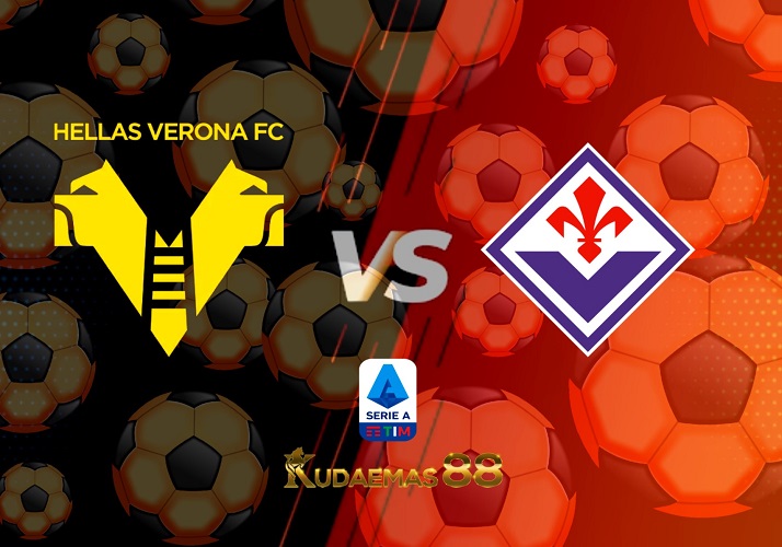 Prediksi Jitu Verona vs.Fiorentina 28 Februari 2023 Liga Italia