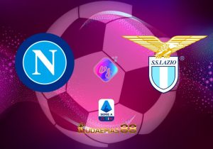 Prediksi Napoli vs.Lazio 4 Maret 2023 Liga Italia