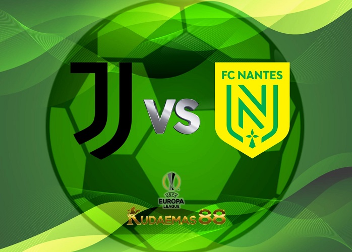 Prediksi Skor Juventus vs.Nantes 17 Februari 2023 Liga Eropa