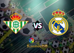 Prediksi Terkini Betis vs.Madrid 6 Maret 2023 Liga Spanyol