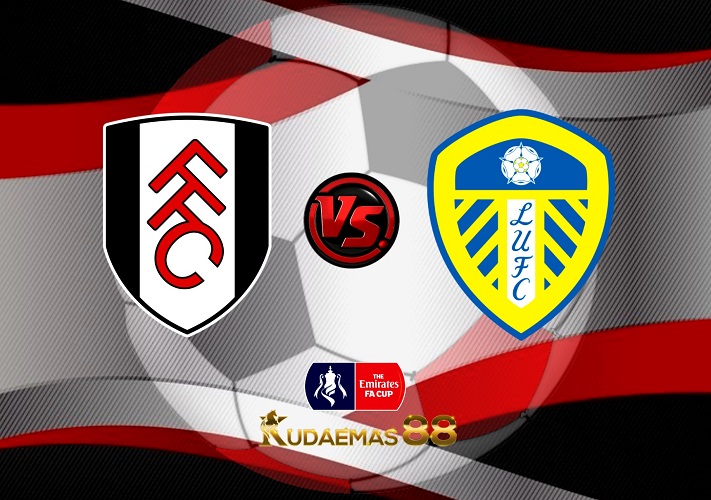 Prediksi Terkini Fulham vs.Leeds 1 Maret 2023 Piala FA