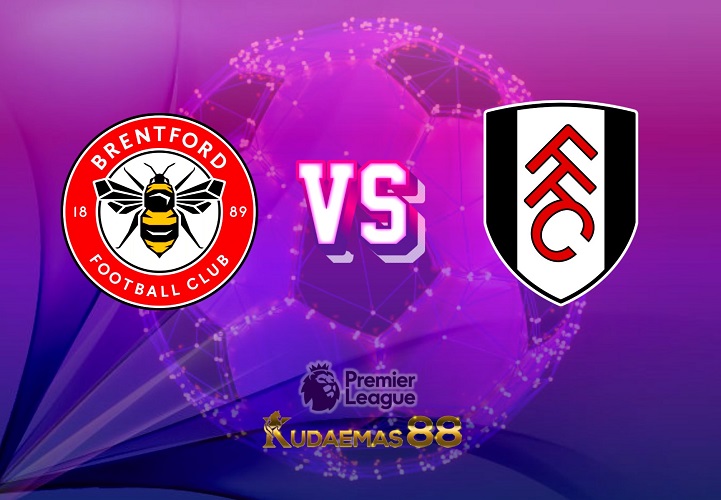 Prediksi Akurat Brentford vs.Fulham 7 Maret 2023 Liga Inggris