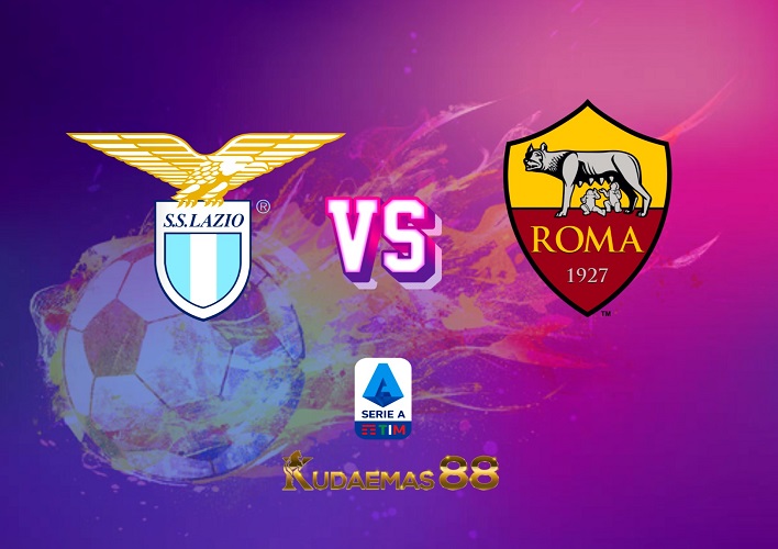 Prediksi Akurat Lazio vs.Roma 20 Maret 2022 Liga Italia