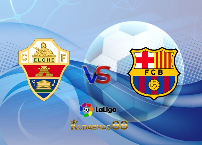 Prediksi Bola Elche vs.Barcelona Liga Spanyol 2 April 2023