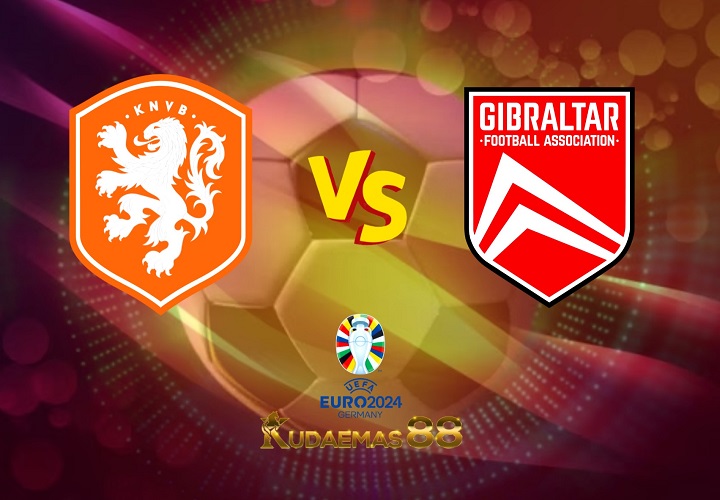 Prediksi Jitu Belanda vs.Gibraltar Kualifikasi Piala Eropa 28 Maret