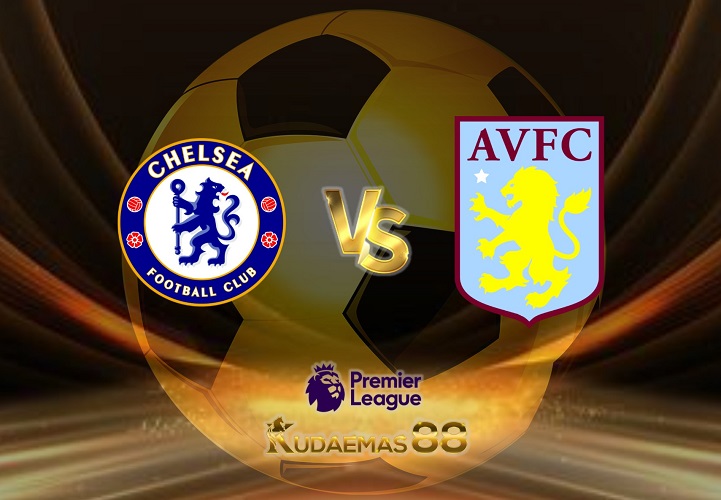 Prediksi Jitu Chelsea vs.Villa Liga Inggris 1 April 2023