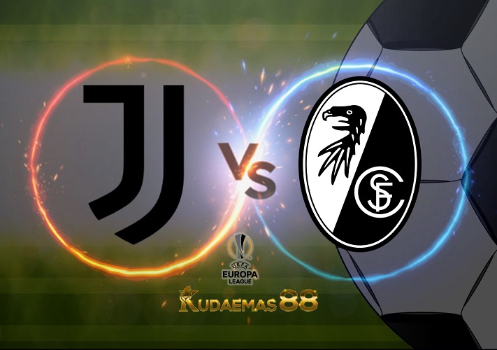 Prediksi Jitu Juventus vs.Freiburg 10 Maret 2023 Liga Eropa