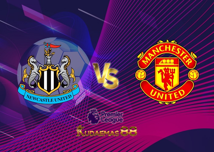 Prediksi Jitu Newcastle vs.Manchester United Liga Inggris 2 April