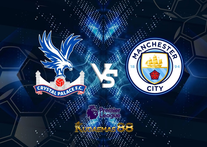 Prediksi Jitu Palace vs.Manchester City 12 Maret 2023 Liga Inggris