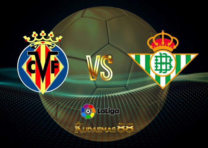 Prediksi Jitu Villarreal vs.Betis 13 Maret 2023 Liga Spanyol