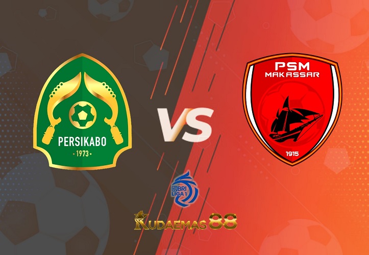 Prediksi Skor Persikabo vs.PSM 9 Maret 2023 Liga 1 Indonesia