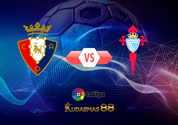 Prediksi Terkini Osasuna vs.Celta 7 Maret 2023 Liga Spanyol