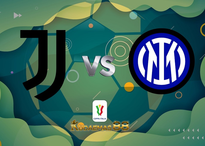 Prediksi Bola Juventus vs.Inter Coppa Italia 5 April 2023