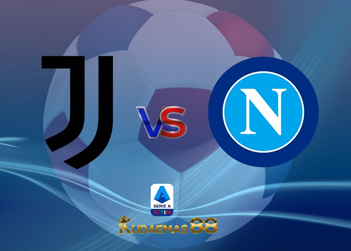 Prediksi Bola Juventus vs.Napoli Liga Italia 24 April 2023
