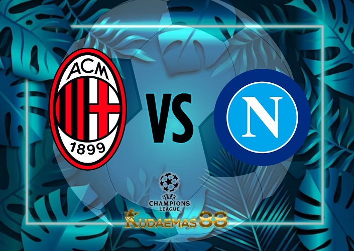 Prediksi Bola Milan vs.Napoli Liga Champions 13 April 2023