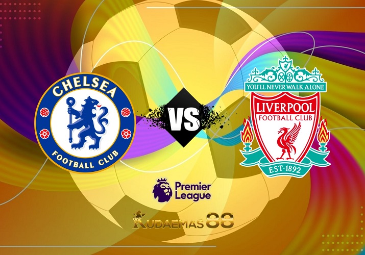 Prediksi Jitu Chelsea vs.Liverpool Liga Inggris 5 April 2023