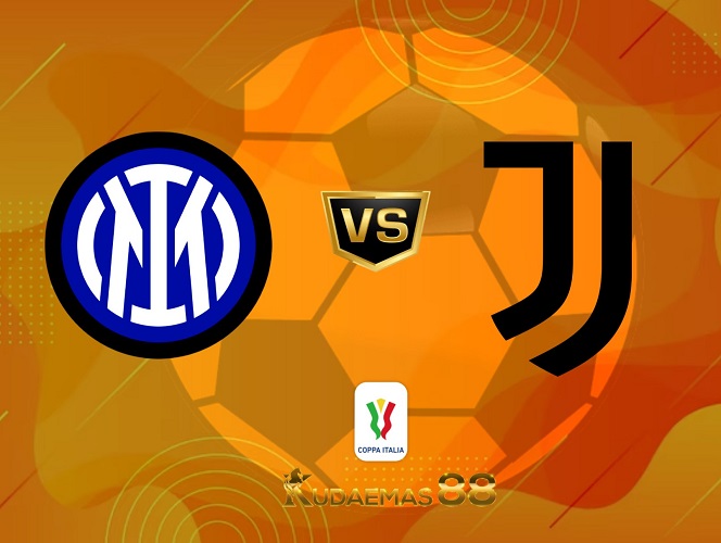 Prediksi Jitu Inter vs.Juventus Coppa Italia 27 April 2023