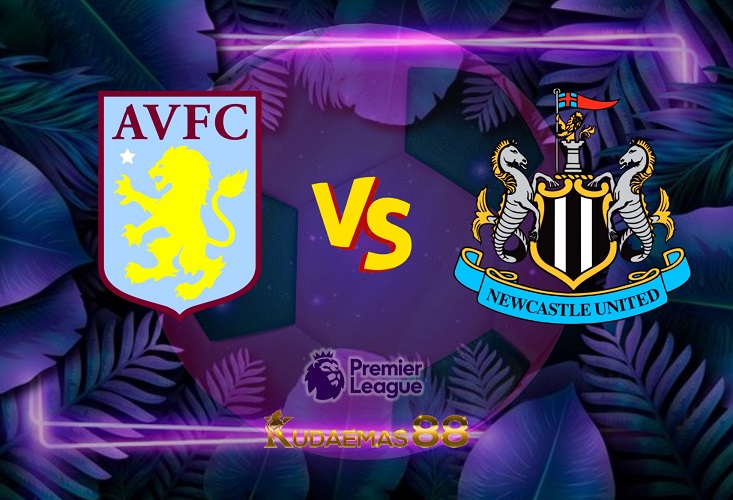 Prediksi Jitu Villa vs.Newcastle Liga Inggris 15 April 2023