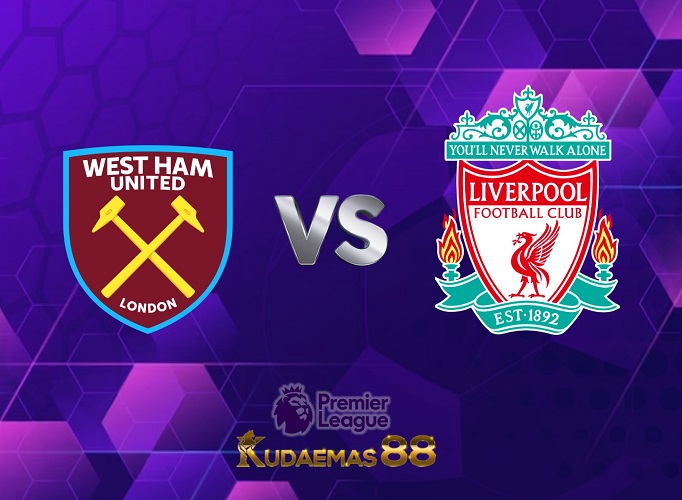 Prediksi Jitu West Ham vs.Liverpool Liga Inggris 27 April 2023