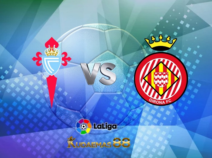 Prediksi Akurat Celta vs.Girona Liga Spanyol 24 Mei 2023