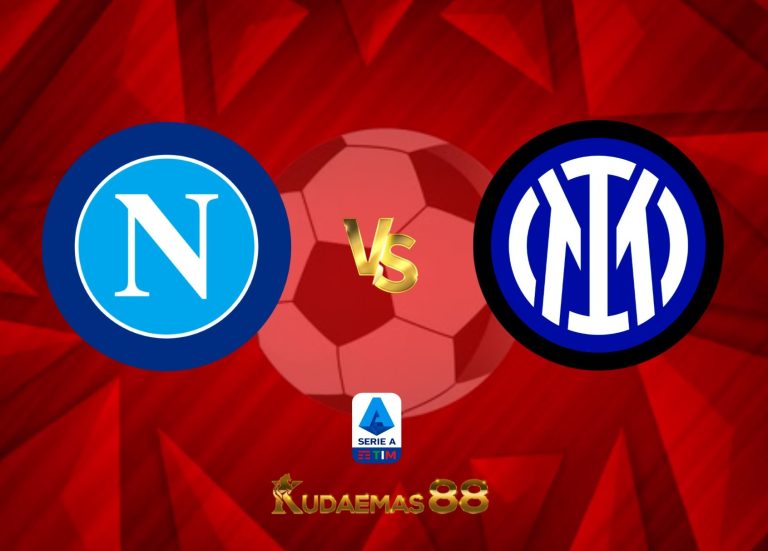 Prediksi Akurat Napoli vs.Inter Liga Italia 21 Mei 2023