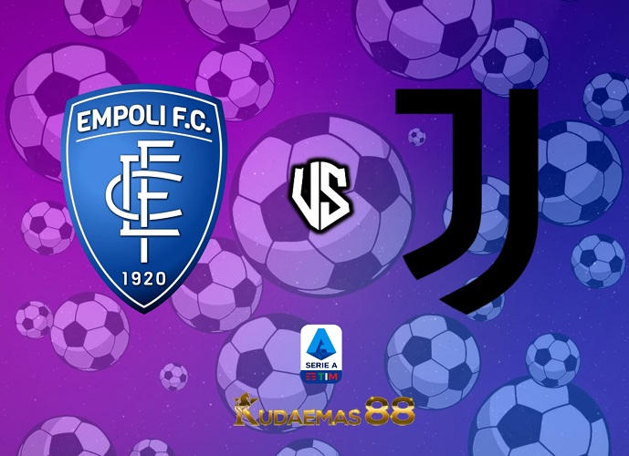 Prediksi Bola Empoli vs.Juventus Liga Italia 23 Mei 2023