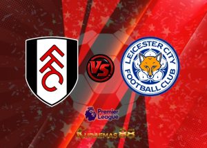 Prediksi Bola Fulham vs.Leicester Liga Inggris 8 Mei 2023