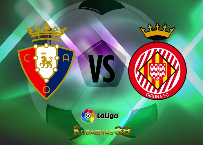 Prediksi Bola Osasuna vs.Girona Liga Spanyol 4 Juni 2023