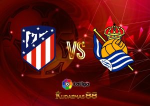 Prediksi Jitu Atletico vs.Sociedad Liga Spanyol 29 Mei 2023