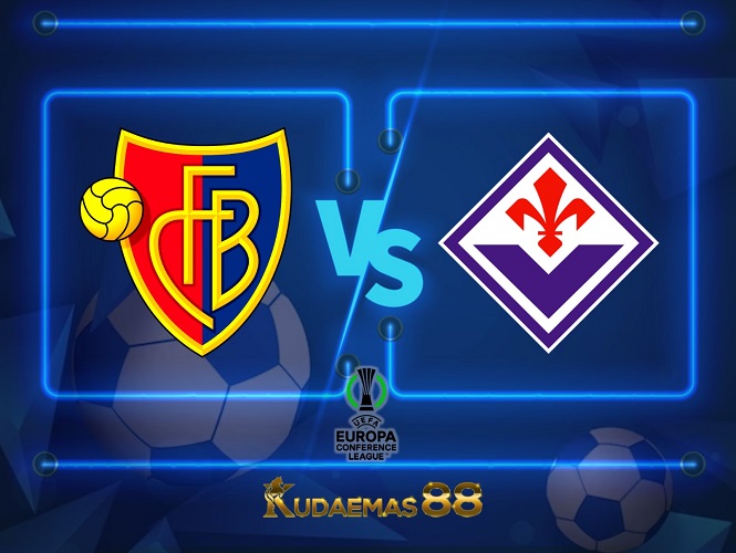 Prediksi Semifinal Basel vs.Fiorentina Konferensi Eropa 19 Mei 2023