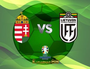 Prediksi Akurat Hongaria vs.Lituania Kualifikasi Euro 21 Juni 2023