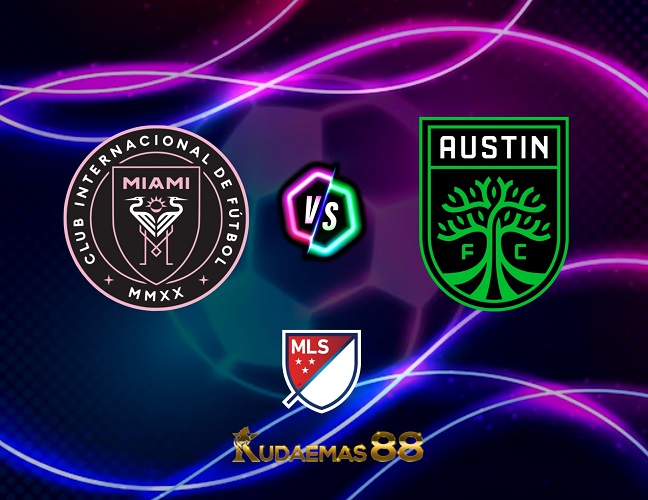 Prediksi Akurat Inter Miami vs.Austin MLS 2 Juli 2023