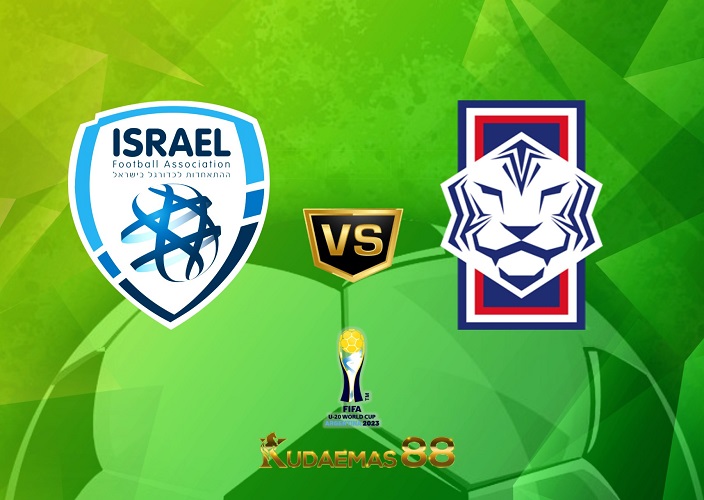 Prediksi Bola Israel vs.Korea Selatan Piala Dunia U20 12 Juni 2023