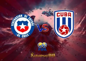 Prediksi Jitu Chili vs.Cuba Friendlies 12 Juni 2023