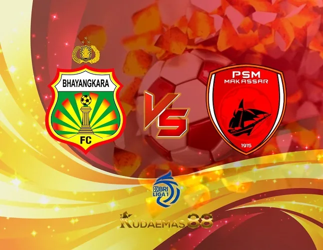 Prediksi Akurat Bhayangkara vs.PSM Liga Indonesia 29 Juli 2023
