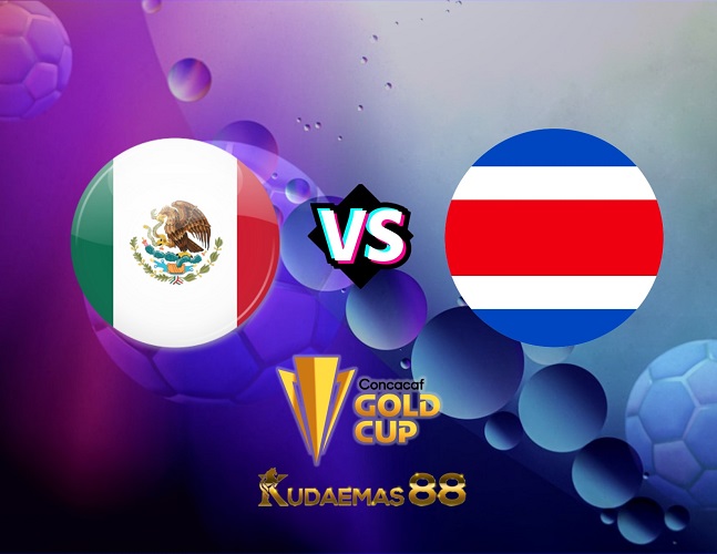 Prediksi Bola Meksiko vs.Kosta Rika CONCACAF Gold Cup 9 Juli 2023
