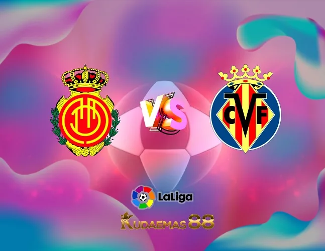 Prediksi Jitu Mallorca vs.Villarreal Liga Spanyol 19 Agustus 2023