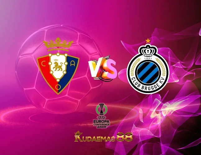 Prediksi Jitu Osasuna vs.Brugge Konferensi Eropa 25 Agustus 2023