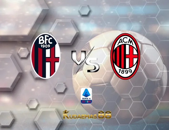 Prediksi Jitu Bologna vs.Milan Liga Italia 22 Agustus 2023