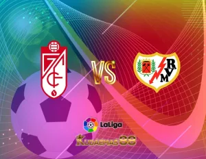 Prediksi Akurat Granada vs.Rayo Liga Spanyol 22 Agustus 2023