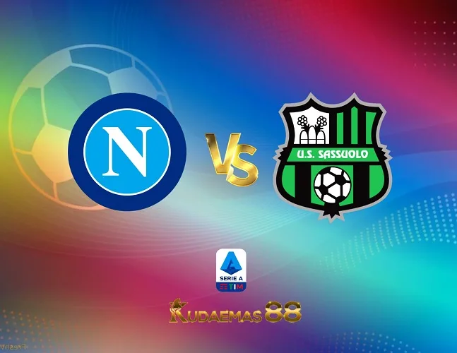 Prediksi Akurat Napoli vs.Sassuolo Liga Italia 28 Agustus 2023