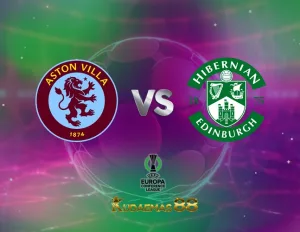 Prediksi Bola Aston vs.Hibernian Konferensi Eropa 1 September 2023